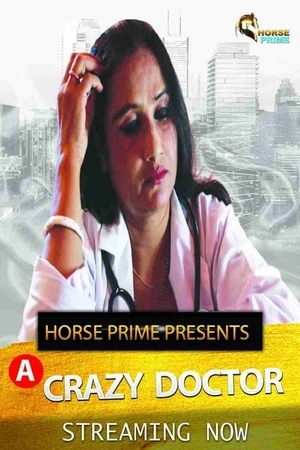 Crazy Doctor HorsePrime Exclusive Full Movie